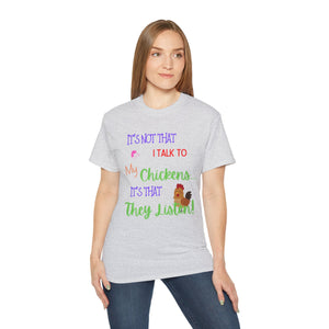 It's not that I Talk to my Chickens... T-Shirt