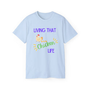 Living That Chicken Life T-Shirt