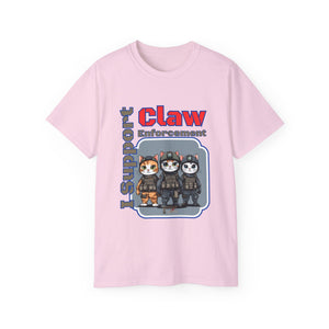 I Support Claw Enforcement! T-Shirt