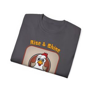 Rise & Shine Mother Cluckers! T-Shirt