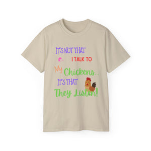 It's not that I Talk to my Chickens... T-Shirt