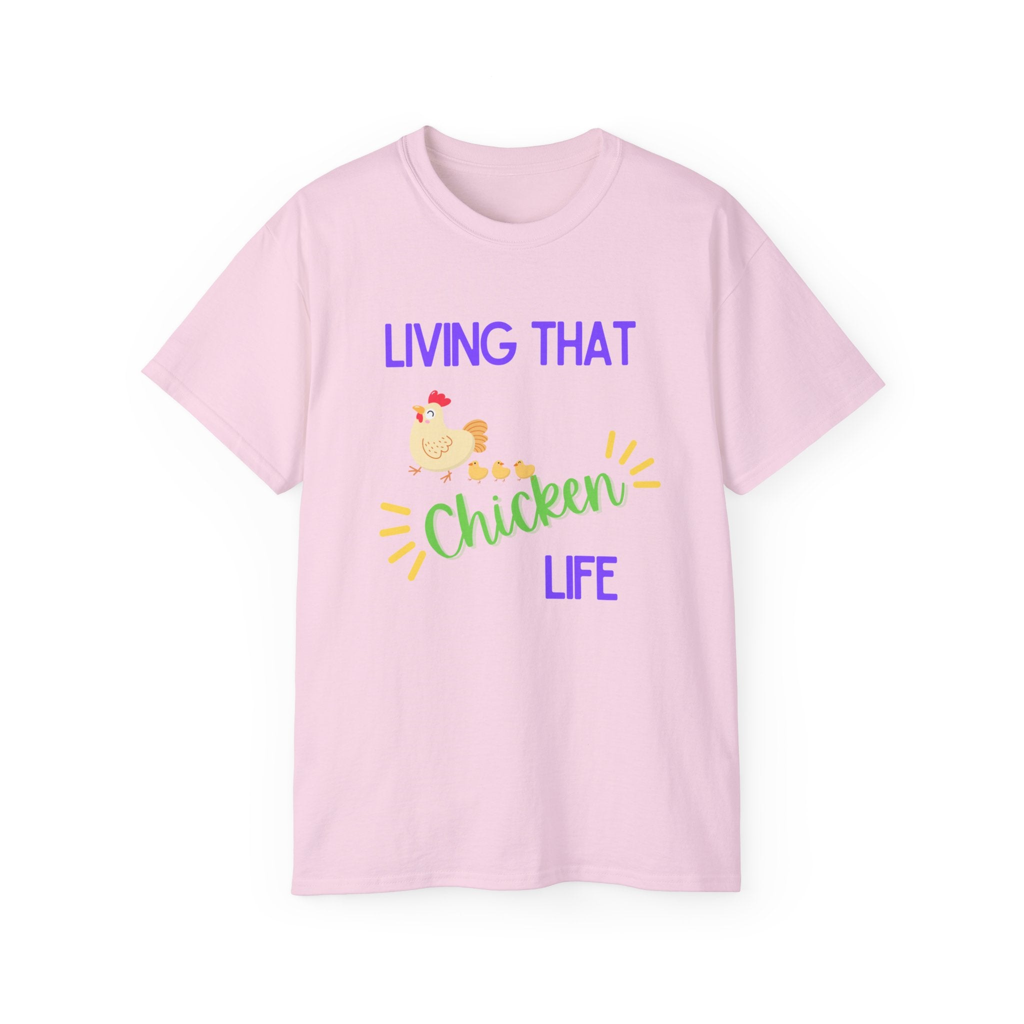 Living That Chicken Life T-Shirt