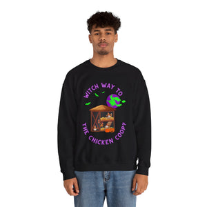 Witch Way to the Chicken Coop? Sweatshirt