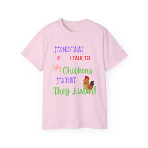 It's not that I Talk to my Chickens... T-Shirt