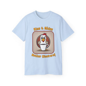 Rise & Shine Mother Cluckers! T-Shirt