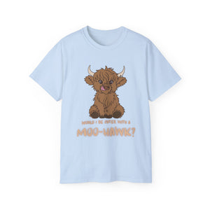 Would I be cuter with a Moo-Hawk? T-Shirt