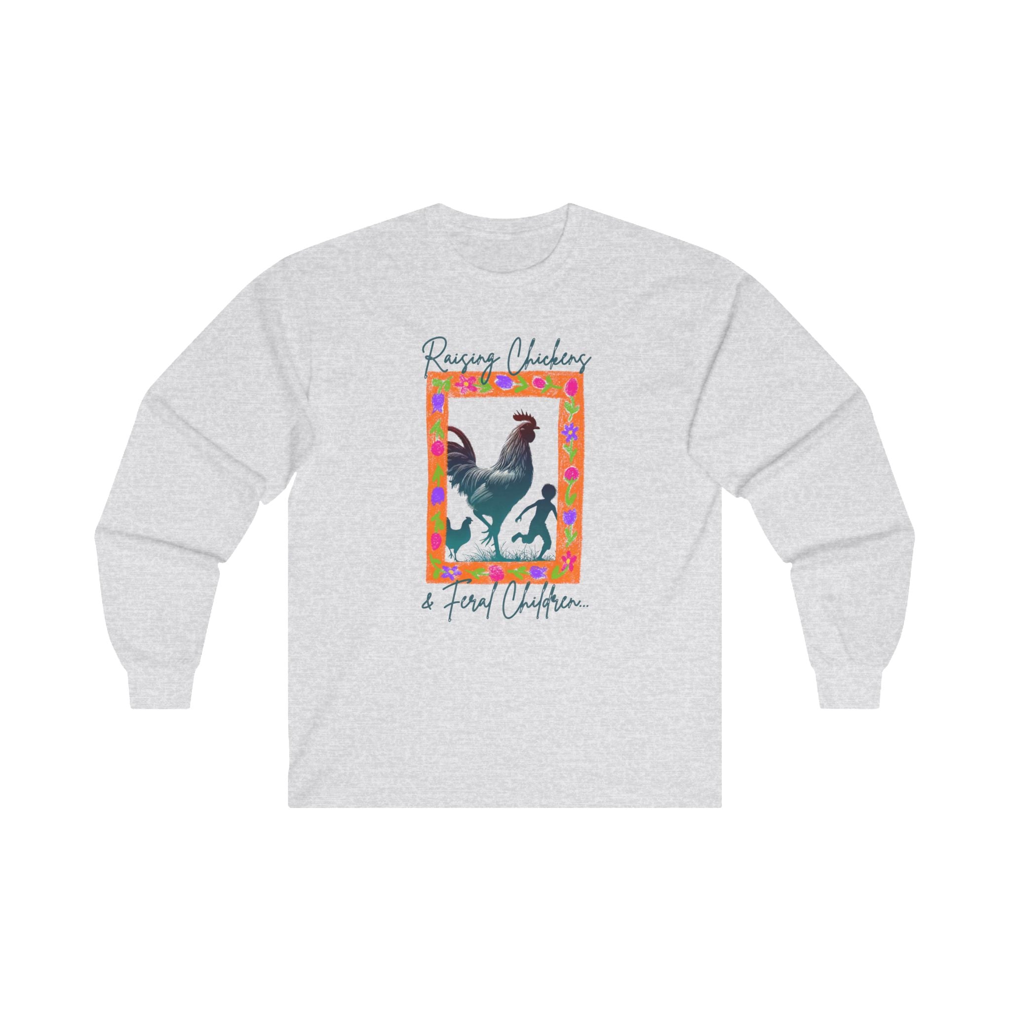 Raising Chickens & Feral Children L/S Tee