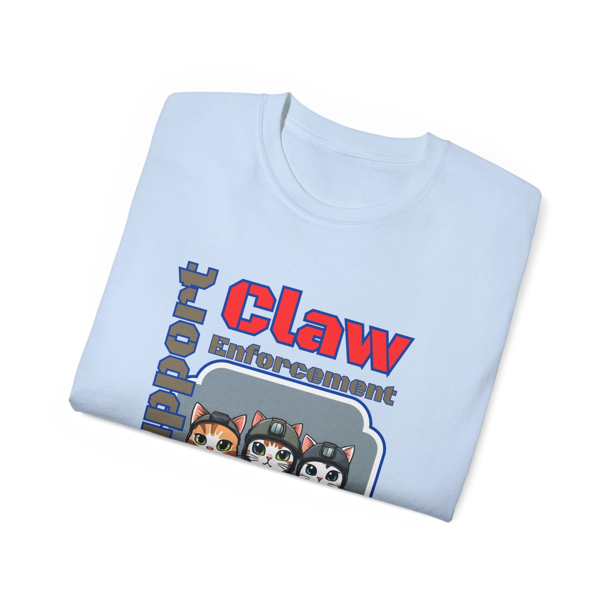 I Support Claw Enforcement! T-Shirt