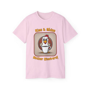 Rise & Shine Mother Cluckers! T-Shirt