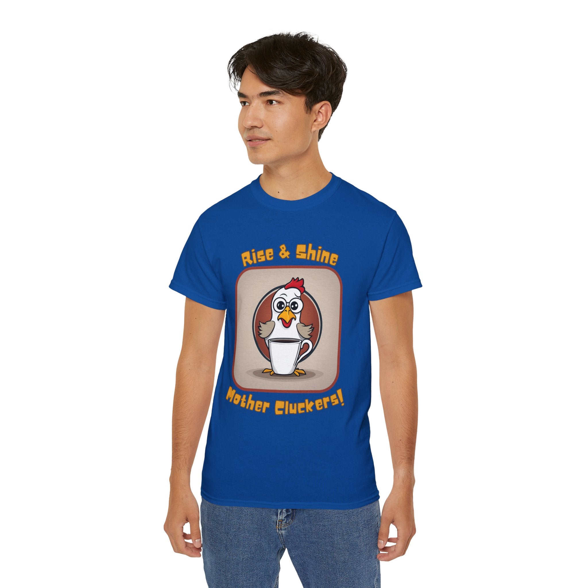 Rise & Shine Mother Cluckers! T-Shirt