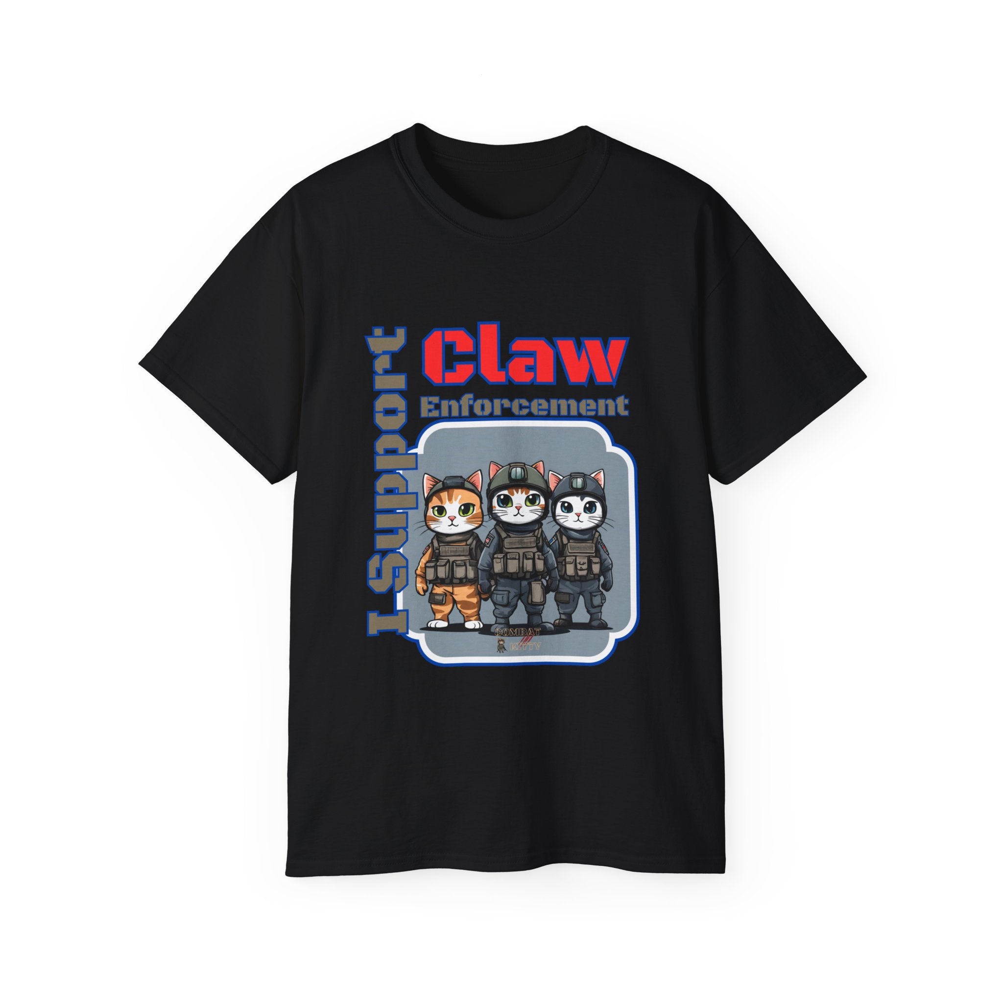 I Support Claw Enforcement! T-Shirt