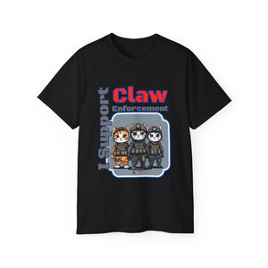 I Support Claw Enforcement! T-Shirt