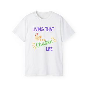 Living That Chicken Life T-Shirt