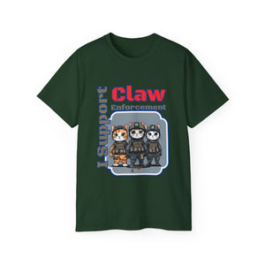 I Support Claw Enforcement! T-Shirt