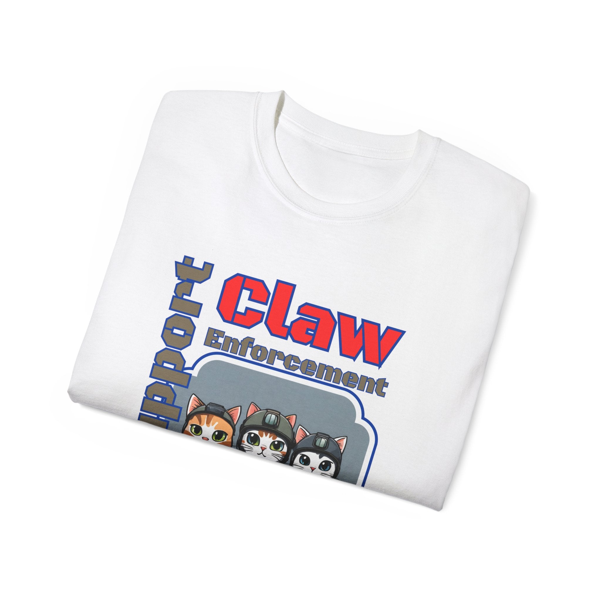 I Support Claw Enforcement! T-Shirt