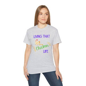 Living That Chicken Life T-Shirt