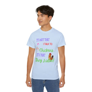 It's not that I Talk to my Chickens... T-Shirt