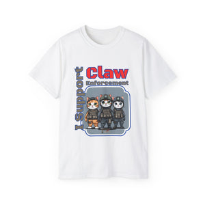 I Support Claw Enforcement! T-Shirt