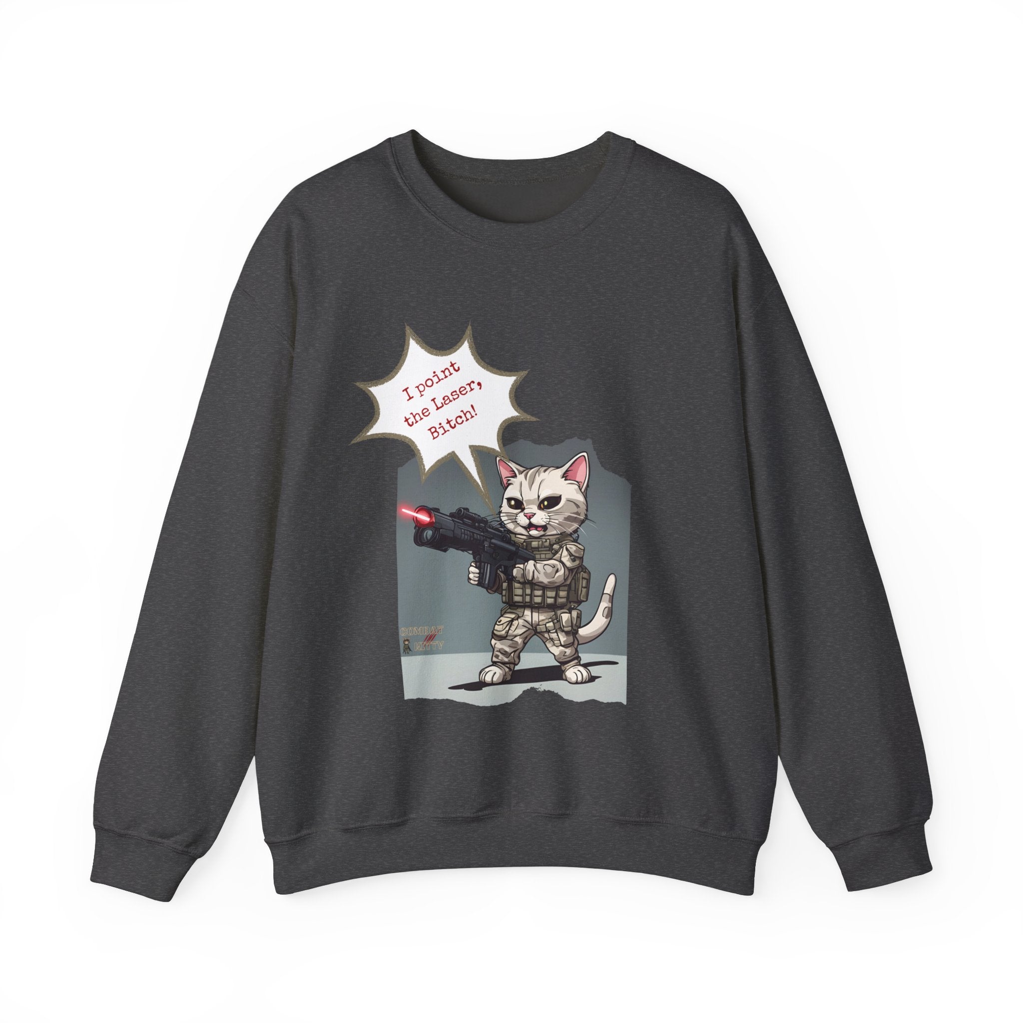 I Point the Laser, Bitch! Sweatshirt