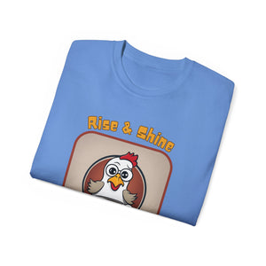 Rise & Shine Mother Cluckers! T-Shirt