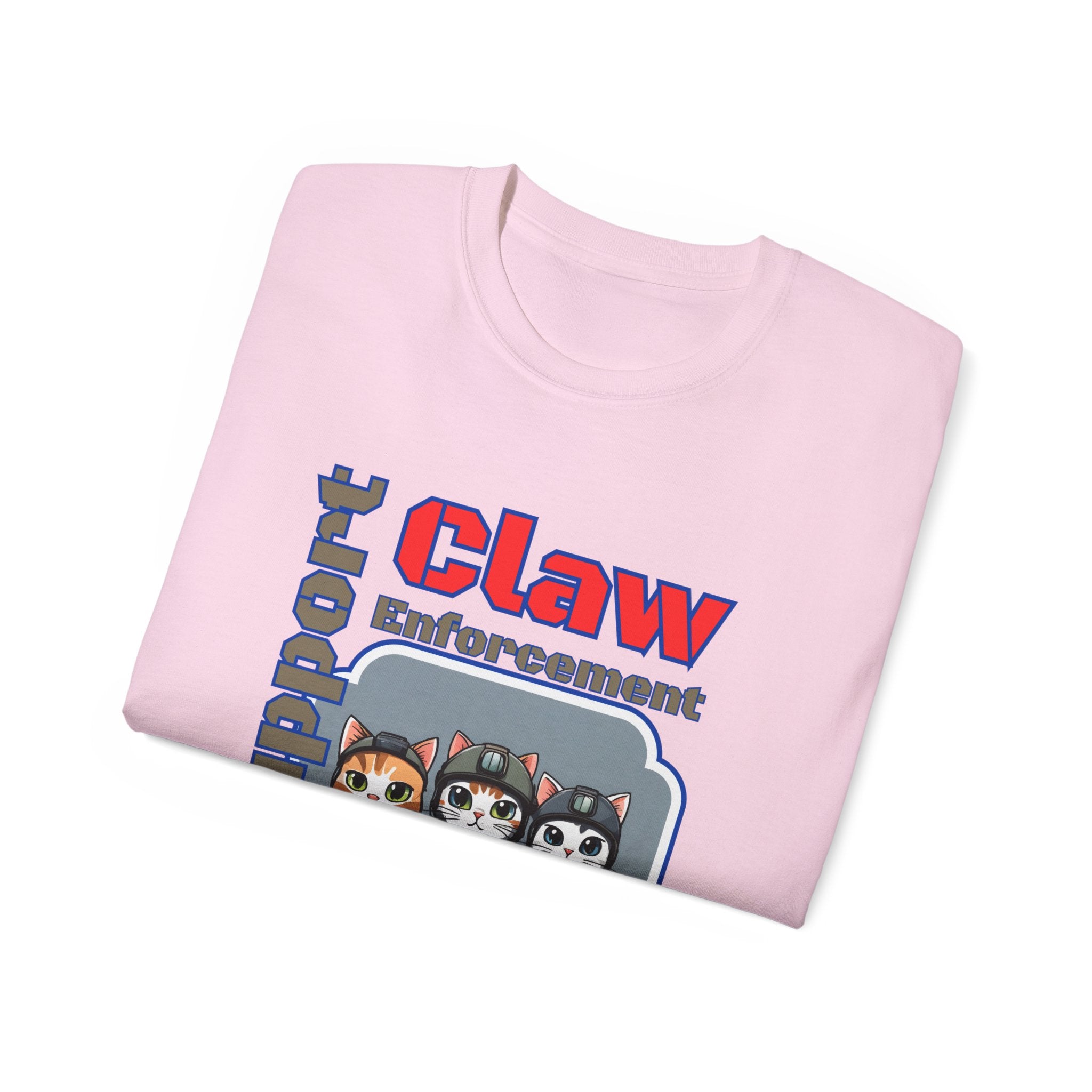 I Support Claw Enforcement! T-Shirt