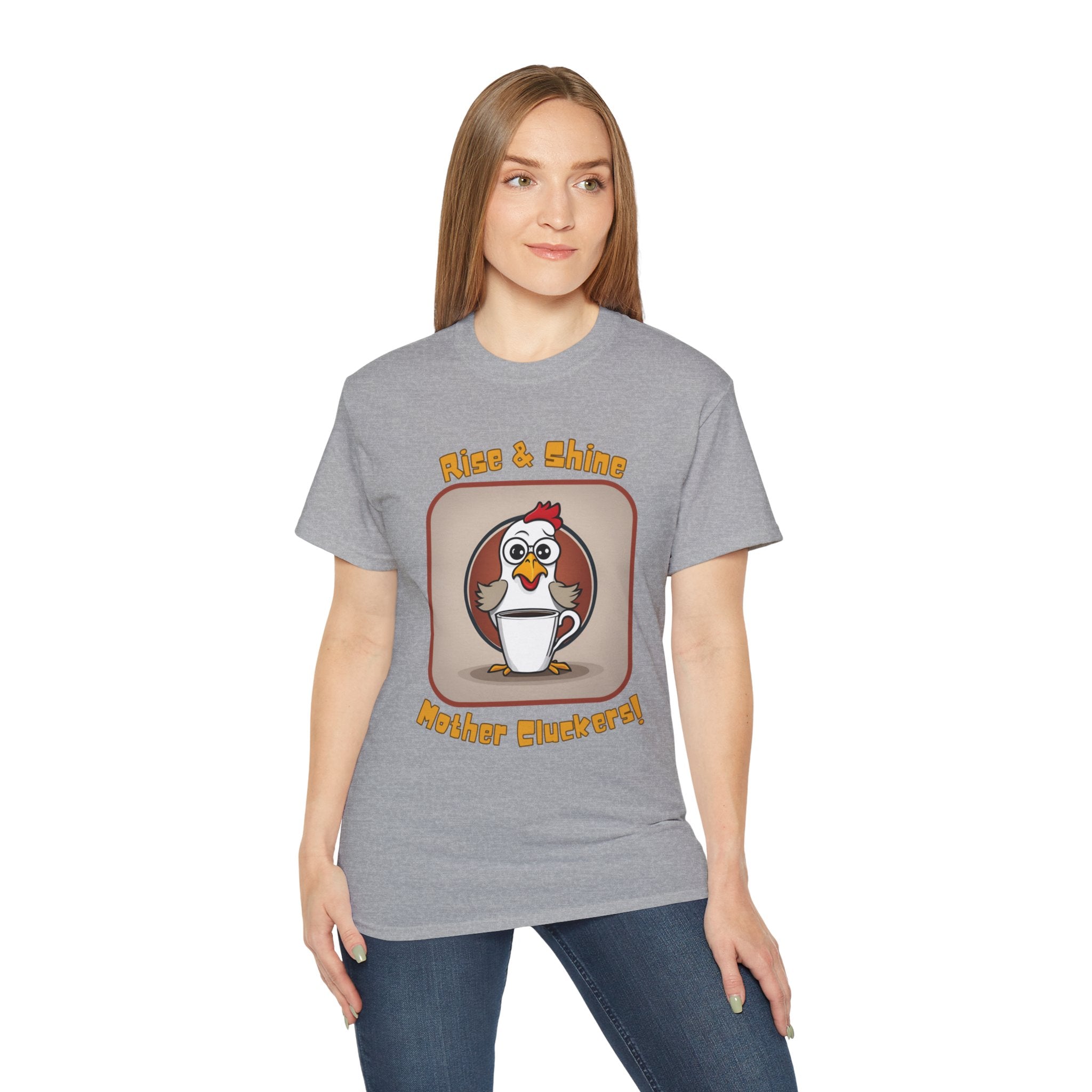 Rise & Shine Mother Cluckers! T-Shirt